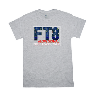 Low Signal Not Low Power FT8 T-Shirt