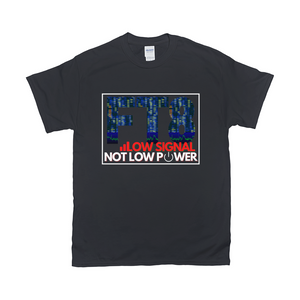 Low Signal Not Low Power FT8 T-Shirt