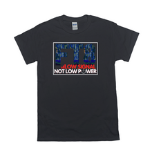 Load image into Gallery viewer, Low Signal Not Low Power FT8 T-Shirt
