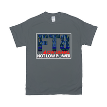 Load image into Gallery viewer, Low Signal Not Low Power FT8 T-Shirt