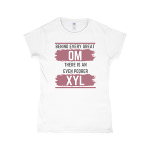Behind Every Great OM XYL T-Shirt