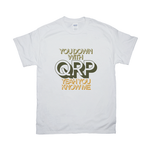 You Down with QRP T-Shirts